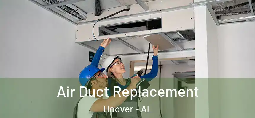 Air Duct Replacement Hoover - AL