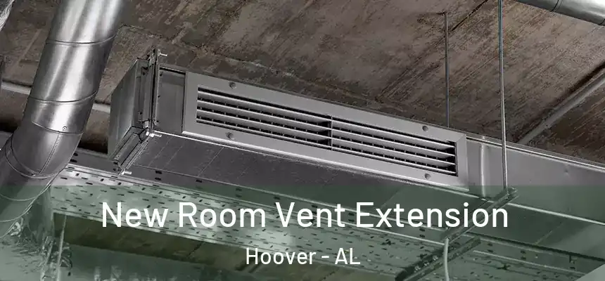 New Room Vent Extension Hoover - AL