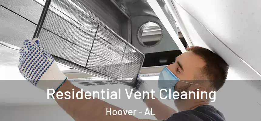 Residential Vent Cleaning Hoover - AL